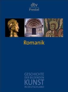 Geschichte der bildenden Kunst in Deutschland. Band 2: Romanik