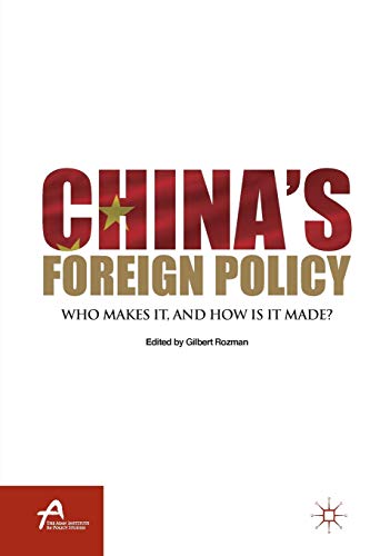 China's Foreign Policy: Who Makes It, and How Is It Made? (Asan-Palgrave Macmillan Series)