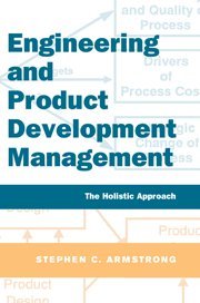 Engineering and Product Development Management: The Holistic Approach