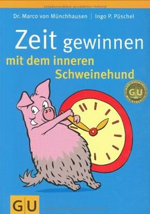 Zeit gewinnen mit dem inneren Schweinehund (GU Altproduktion)