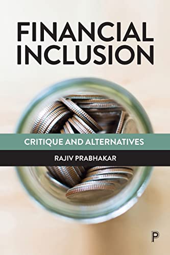 Financial Inclusion: Critique and Alternatives