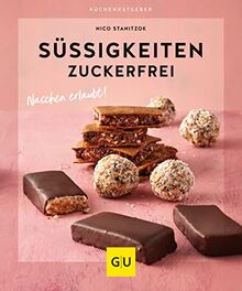 Süßigkeiten zuckerfrei: Naschen erlaubt! (GU Küchenratgeber)