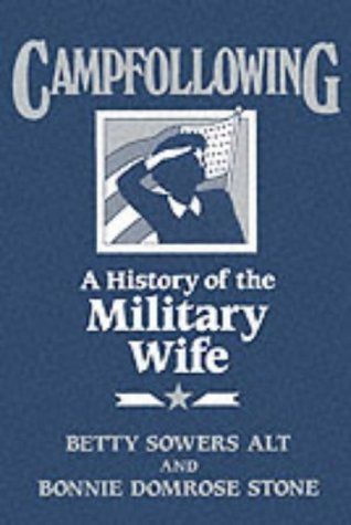 Campfollowing: A History of the Military Wife (Contributions in Afro-American and)