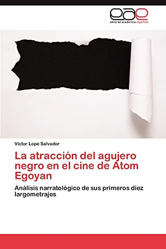 La atracción del agujero negro en el cine de Atom Egoyan: Análisis narratológico de sus primeros diez largometrajes