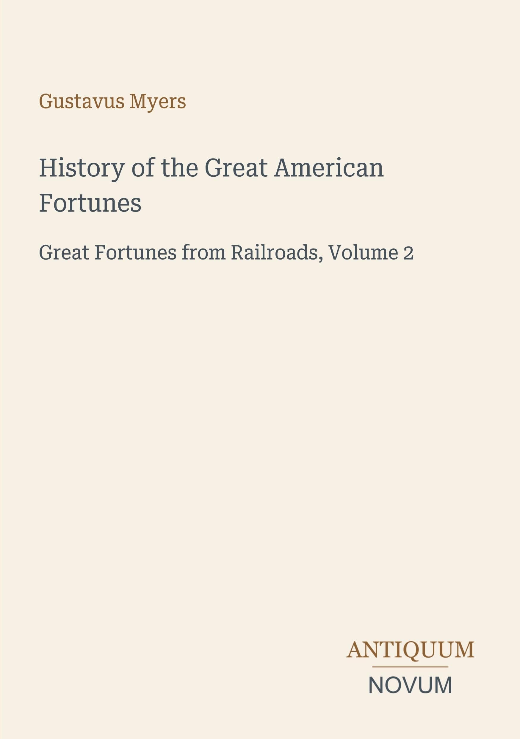 History of the Great American Fortunes
