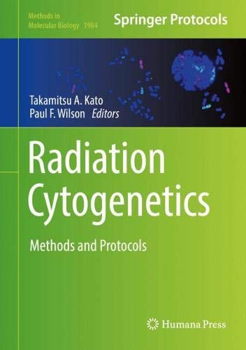 Radiation Cytogenetics: Methods and Protocols (Methods in Molecular Biology, Band 1984)