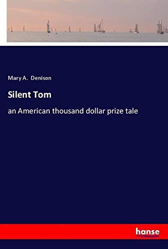 Silent Tom: an American thousand dollar prize tale