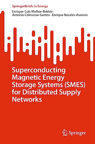 Superconducting Magnetic Energy Storage Systems (SMES) for Distributed Supply Networks (SpringerBriefs in Energy)