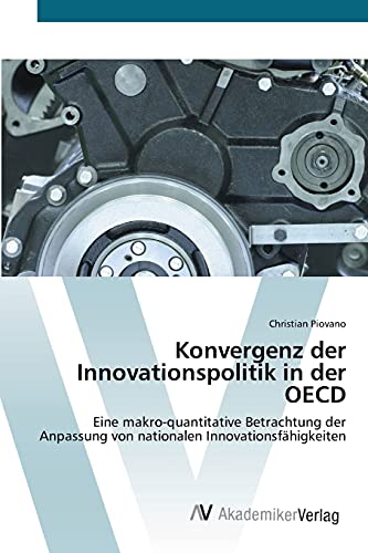 Konvergenz der Innovationspolitik in der OECD: Eine makro-quantitative Betrachtung der Anpassung von nationalen Innovationsfähigkeiten