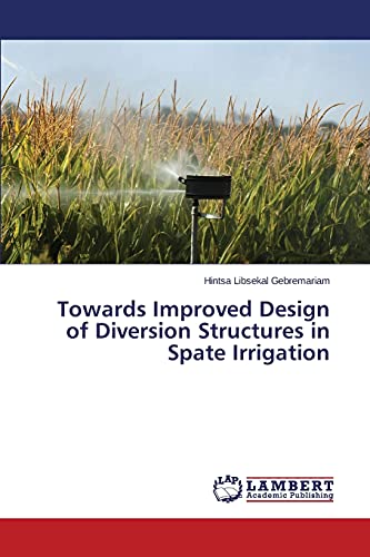 Towards Improved Design of Diversion Structures in Spate Irrigation