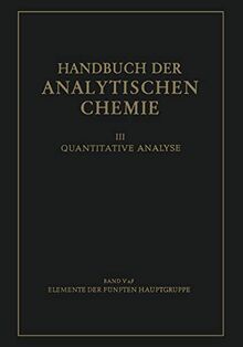 Elemente der Fünften Hauptgruppe: Phosphor Bestimmung Der Phosphorsäure Im Biologischen Material (Handbuch der analytischen Chemie Handbook of Analytical Chemistry, 3 / 5 / 5a / 5a b)