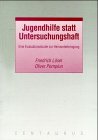 Jugendhilfe statt Untersuchungshaft: Eine Evaluationsstudie zur Heimunterbringung (Studien und Materialien zum Straf- und Massregelvollzug)