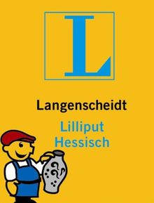 Langenscheidt Lilliput Hessisch: Hessisch - Deutsch / Deutsch - Hessisch. Rund 5.000 Stichwörter und Wendungen