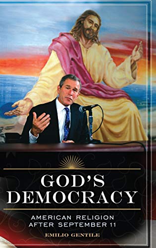 God's Democracy: American Religion after September 11 (Reliogion, Politics, and Public Life)