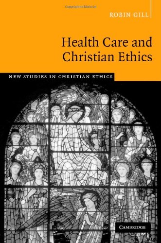 Health Care and Christian Ethics (New Studies in Christian Ethics, Band 26)
