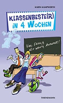 Klassenbeste(r) in 4 Wochen: Viel Erfolg mit wenig Aufwand (Heiße Tipps & coole Tricks)