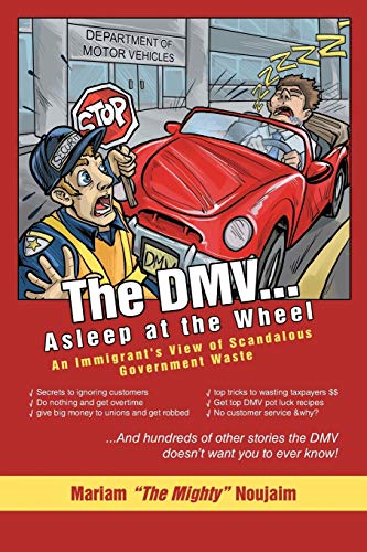 The DMV . . . Asleep at the Wheel: An Immigrant’s View of Scandalous Government Waste