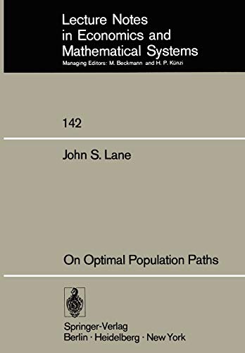 On Optimal Population Paths (Lecture Notes in Economics and Mathematical Systems, 142, Band 142)