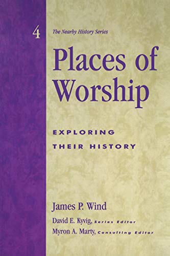 Places of Worship: Exploring Their History (American Association for State and Local History Book Series)