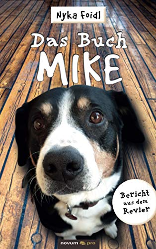 Das Buch Mike: Bericht aus dem Revier