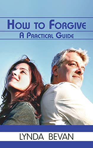 How to Forgive: A Practical Guide (10-Step Empowerment)