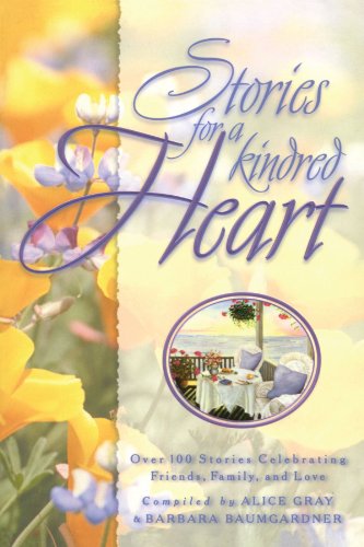 Stories For A Kindred Heart: Over 100 Treasures to Touch Your Soul (Stories for the Heart)