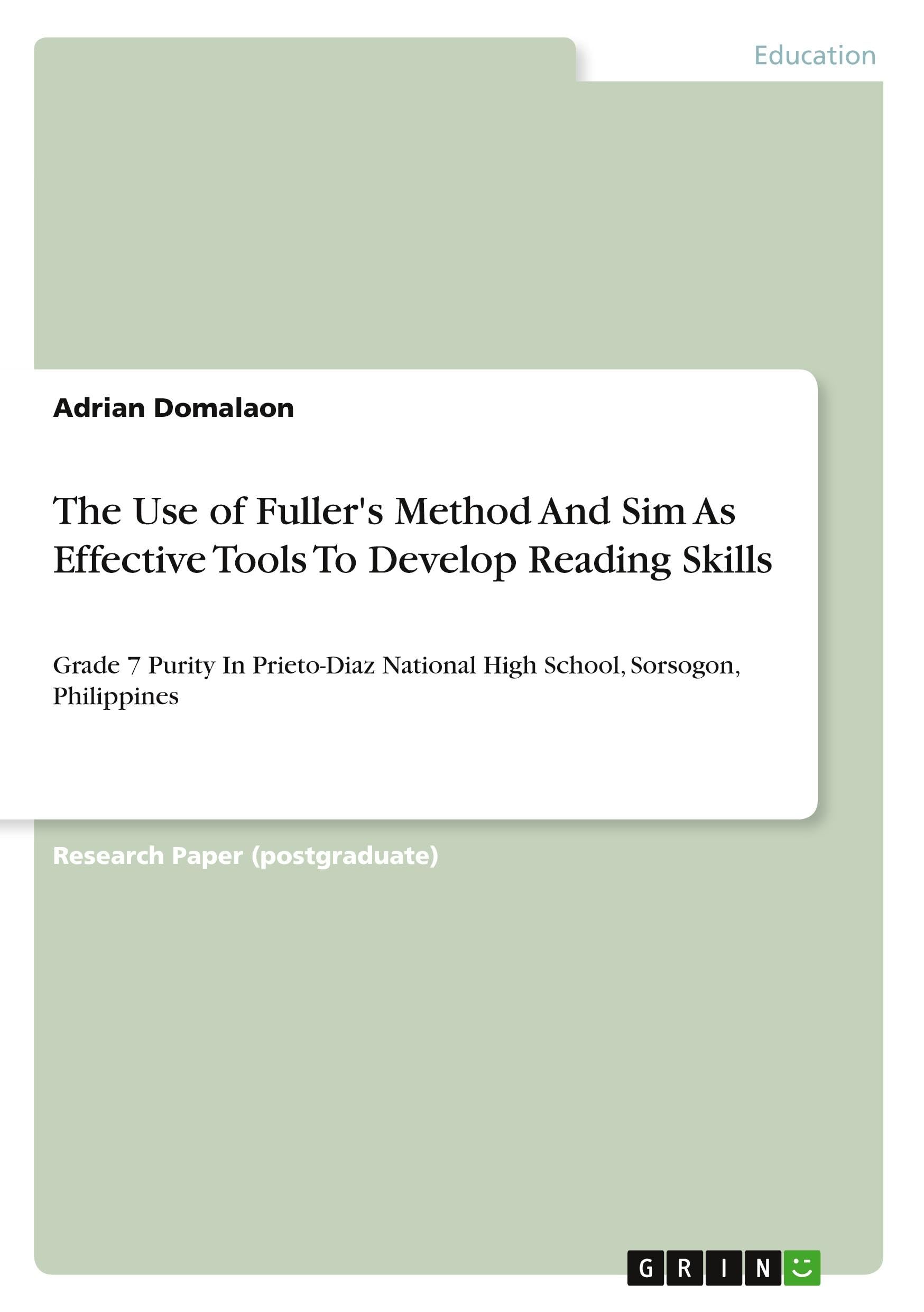 The Use of Fuller's Method And Sim As Effective Tools To Develop Reading Skills: Grade 7 Purity In Prieto-Diaz National High School, Sorsogon, Philippines