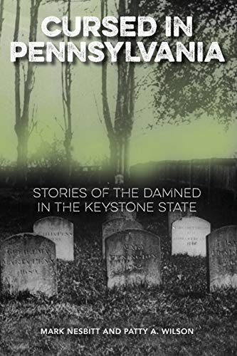 Cursed in Pennsylvania: Stories of the Damned in the Keystone State
