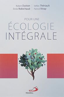 POUR UNE ECOLOGIE INTEGRALE