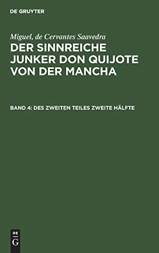 Des zweiten Teiles zweite Hälfte (Miguel, de Cervantes Saavedra: Der sinnreiche Junker Don Quijote von der Mancha)