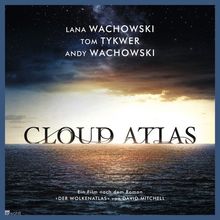 Cloud Atlas: Ein Film nach dem Roman «Der Wolkenatlas» von David Mitchell
