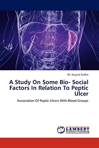 A Study On Some Bio- Social Factors In Relation To Peptic Ulcer: Association Of Peptic Ulcers With Blood Groups
