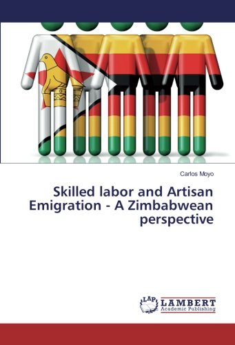 Skilled labor and Artisan Emigration - A Zimbabwean perspective