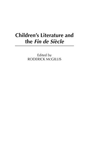 Children's Literature and the Fin de Siecle (Contributions to the Study of World Literature)