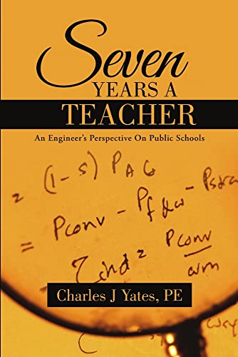 Seven Years a Teacher: An Engineer's Perspective On Public Schools