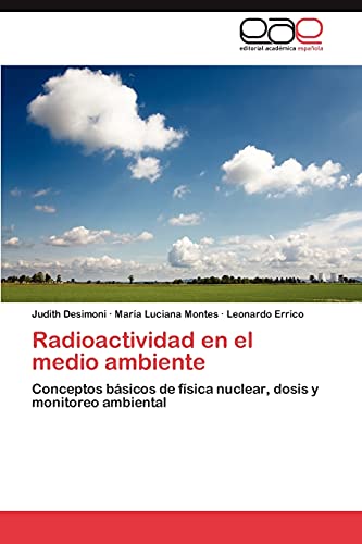Radioactividad en el medio ambiente: Conceptos básicos de física nuclear, dosis y monitoreo ambiental