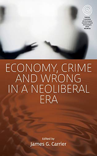 Economy, Crime and Wrong in a Neoliberal Era (Easa, Band 36)