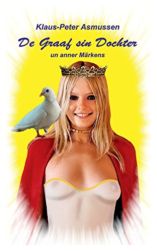 De Graaf sin Dochter: ... un anner Märkens (Märkens up Platt)