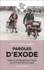 Paroles d'exode : lettres et témoignages des Français sur les routes (mai-juin 1940)
