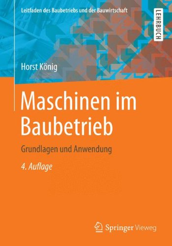 Leitfaden des Baubetriebs und der Bauwirtschaft   Maschinen im Baubetrieb - Horst König Kartoniert (TB)