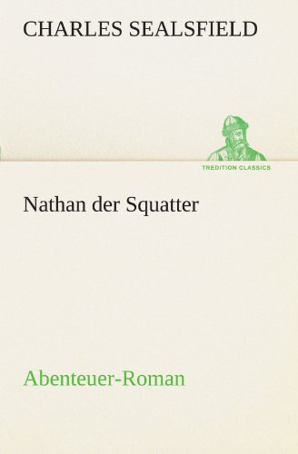 Nathan der Squatter: Abenteuer-Roman (TREDITION CLASSICS)