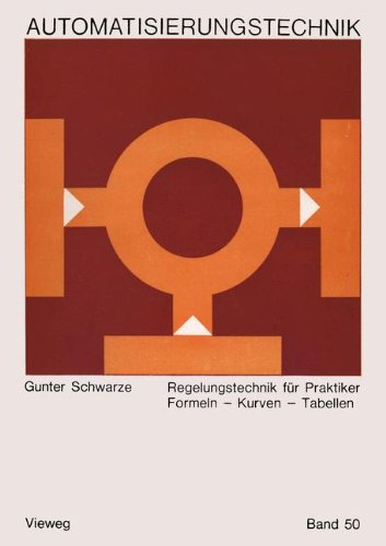 Regelungstechnik für Praktiker: Formeln - Kurven - Tabellen (Reihe Automatisierungstechnik) (German Edition)