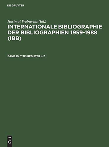 Internationale Bibliographie der Bibliographien 1959-1988 (IBB): Titelregister J–Z (International Bibliography of Bibliographies, 1959-1988)