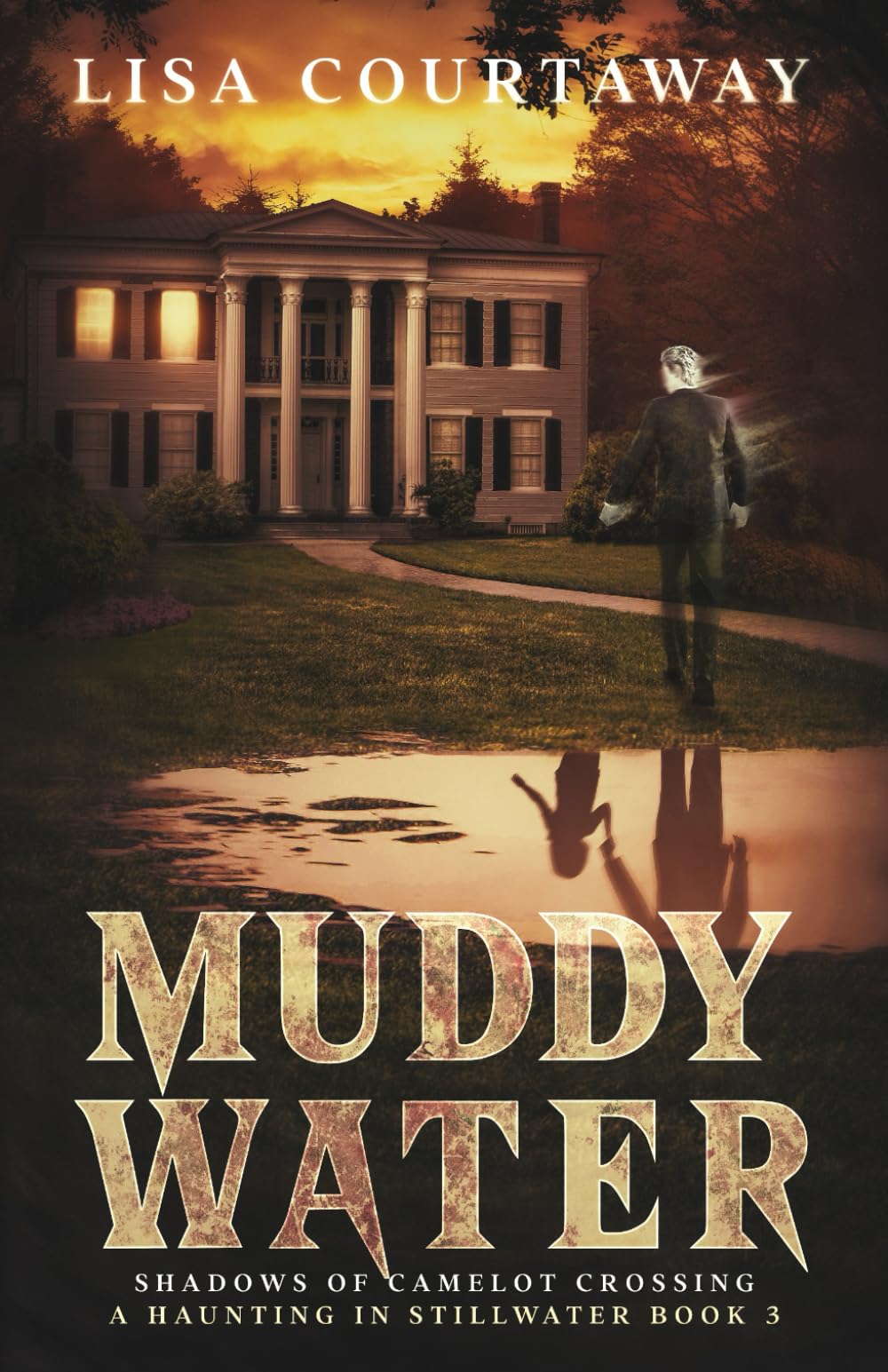 Muddy Water - Shadows of Camelot Crossing: A Haunting in Stillwater, Book 3
