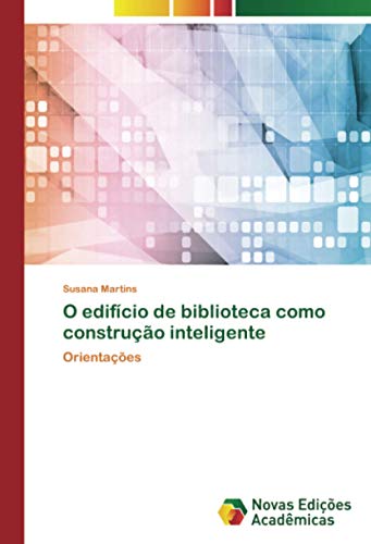 O edifício de biblioteca como construção inteligente: Orientações