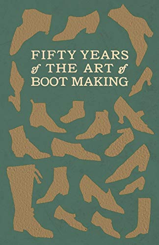 Anon Fifty Years Of The Art Of Boot Making