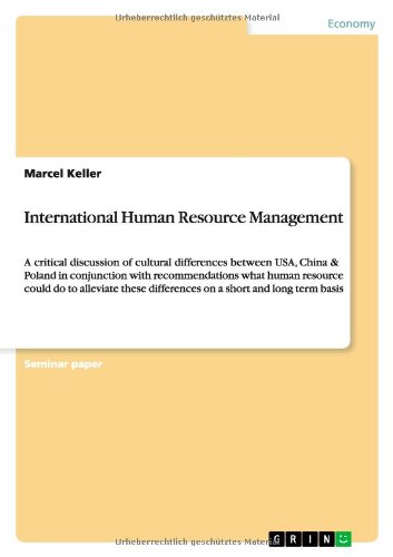 International Human Resource Management: A critical discussion of cultural differences between USA, China & Poland in conjunction with recommendations ... differences on a short and long term basis