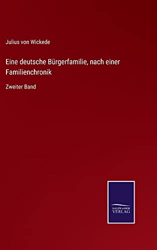 Eine deutsche Bürgerfamilie, nach einer Familienchronik: Zweiter Band