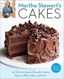 Martha Stewart's Cakes: Our First-Ever Book of Bundts, Loaves, Layers, Coffee Cakes, and more: A Baking Book