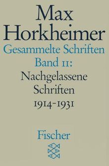 Max Horkheimer. Gesammelte Schriften - Taschenbuch-Ausgabe: Gesammelte Schriften in 19 Bänden: Band 11: Nachgelassene Schriften 1914-1931: ... Versuche. 7. Diskussionsprotokolle: BD 11